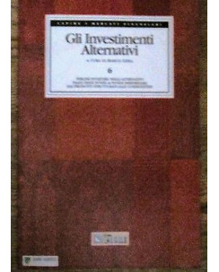 Marco Liera: Gli Investimenti Alternativi n. 6 Ed. Sole 24 ore [RS] A53