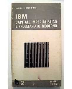 IBM Capitale Imperialistico e Proletariato Moderno ed. Sapere [RS] A46