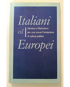 Italiani ed Europei Sinistra e Riformismo ed. Salemi [RS] A46