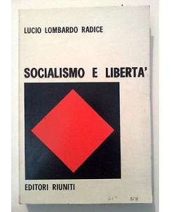 L. Lombardo Radice: Socialismo e libertà ed. Riuniti [RS] A46
