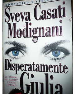 S.Casati Modignani: Disperatamente Giulia Ed.Arnoldo  Mondadori  A18