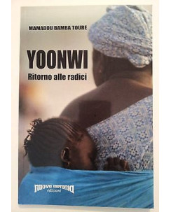 Mamadou Bamba Toure: YOONWI Ritorno alle radici Ed. Nuova Impronta A08 [RS]