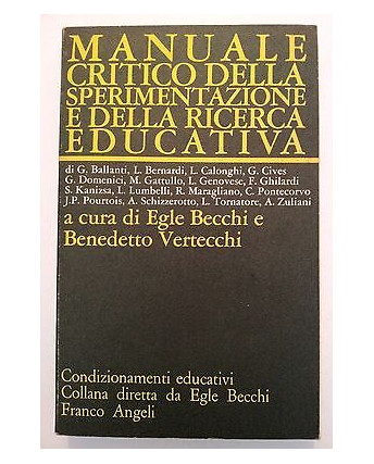 Manuale critico della sperimentazione e della ricerca edu. F. Angeli [RS] A46
