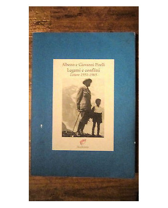 A. e G. Pirelli: Legami e conflitti lettere 1931-1965 Ed. Archinto [MA] A52