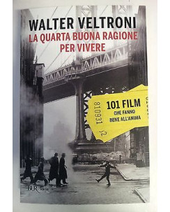 W. Veltroni: La Quarta Buona Ragione per Vivere 101 Film... NUOVO -50% BUR A57