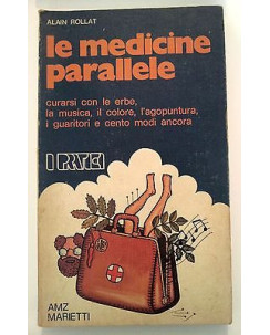 Alain Rollat: Le medicine parallele AMZ Marietti/I Pratici A15