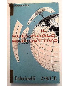 Antoinette Pirie: Il pulviscolo radioattivo ed. Feltrinelli/UE 278 [RS] A40