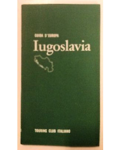 Giuda d'Europa: Iugoslavia Ill.to e con cartine Touring Club Italiano A05