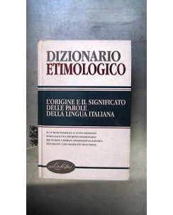 Dizionario Etimologico: Origine e significato... Ed. Idea Libri [RS] A51