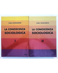 Carlo Mongardini: La Conoscenza Sociologica Vol. I-II Ed. ECIG A12 [RS]