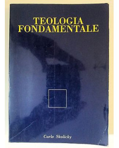 Carlo Skalicky: Teologia Fondamentale Ed. Istituto Teologia a Distanza A08 [RS]