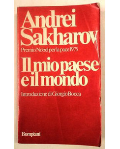 A. Sakharov: Il mio paese e il mondo Ed. Bompiani A49