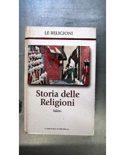 Le Religioni: Storia delle religioni Islam ill.to La bib. di Repubblica [RS] A51