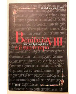 Bonifacio VIII e il suo tempo Guida breve alla mostra 3a Ed. Electa A10