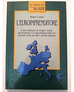 Bruno Calzia: L'Euroimprenditore ed. Le Guide de Il Sole 254 Ore [RS] A46