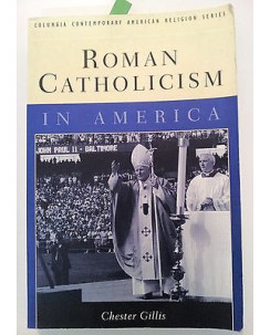 C. Gillis: Roman Catholicism in America Ed. Columbia English A08