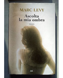 Marc Levy: Ascolta la mia ombra ed. Mondolibri A29