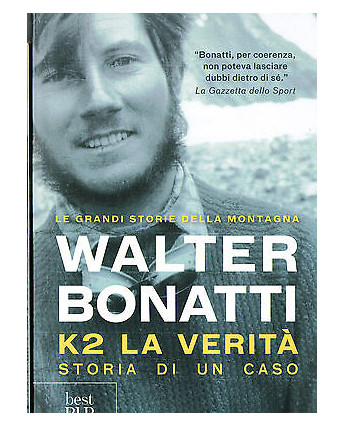 Walter Bonatti: K2 la verità storia di un caso ed.Bur NUOVO sconto 50% A36