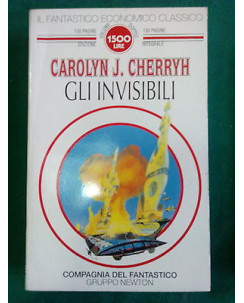Carolyn J. Cherryh: Gli Invisibili Compagnia del Fantastico Newton [SR] A77