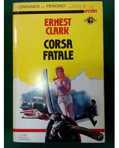 Ernest Clark: Corsa Fatale ed. Longanesi & C. Mystery [SR] A77
