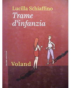 LUCILLA SCHIAFFINO: TRAME D'INFANZIA ed. COLLANA AMAZZONI VOLAND A42