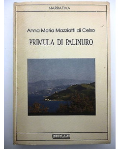 ANNA MARIA MAZZIOTTI DI CELSO: Primula di Palinuro 1990 ELLEMME editore A80