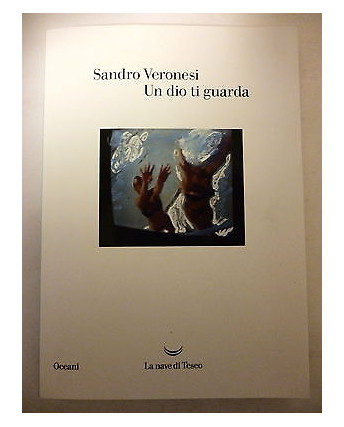 SANDRO VERONESI: UN DIO TI GUARDA (SERIE OCEANI n.5) ed.LA NAVE DI TESEO A38
