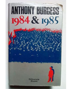 A. Burgess: 1984 & 1985 Saggio Orwell ed. Nuova [SR] A71