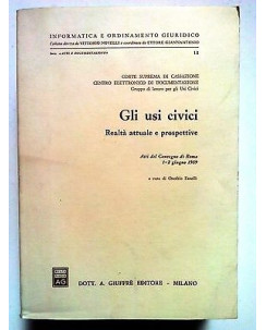 Fanelli: Gli Usi Civici. Atti Convegno Roma giugno 1989 ed. Giuffrè [SR] A71