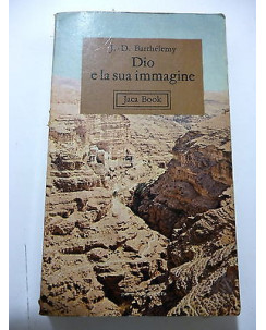 J.D. BARTHELEMY: Dio e la sua immagine, IV° ed. 1980, JACA BOOK "pocket 4" A22