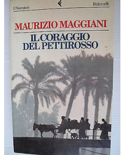 Maurizio Maggiani: Il coraggio del pettirosso Ed. Feltrinelli [SR] A79