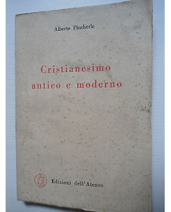 Alberto Pincherle: Cristianesimo antico e moderno Ed. Dell'Ateneo [SR] A74