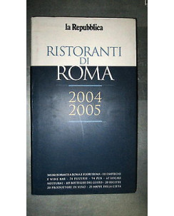 Ristoranti di Roma 2004/2005 CCIAA di Roma Ed. La Repubblica [RS] A32
