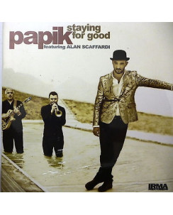 CD08 15 PAPIK: "Staying for good" ft. ALAN SCAFFARDI, CD "" BLISTERATO ""  2010