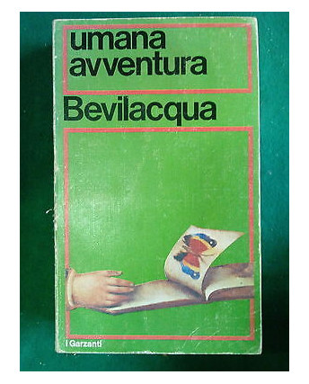 Bevilacqua: Umana avventura ed. Garzanti 1965 [SR] A51