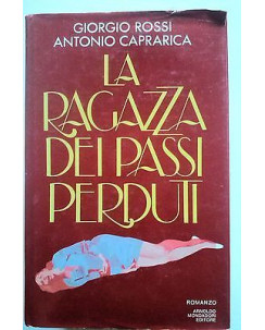 Rossi, Caprarica: La ragazza dei passi perduti Ed. Mondadori [RS] A35