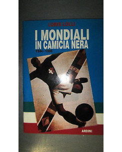 Loris Lolli: I mondiali in camicia nera 1934/38 Ed. Ardini A07 [RS]
