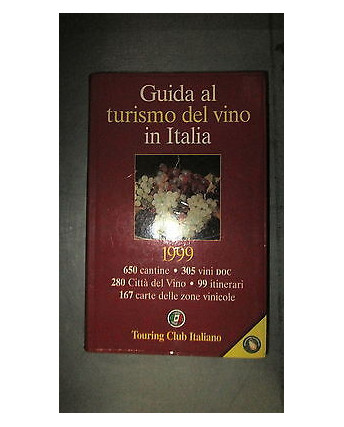 Touring Club Italiano: Guida al turismo del vino in Italia 1999 [RS] A32