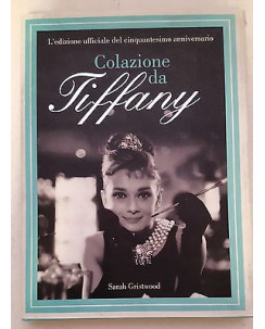 Sarah Gristwood: Colazione da Tiffany 50° Anniversario Ed Salani Sconto 50% FF03