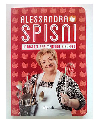 Alessandra Spisni: Le Ricette per Merende e Buffet ed. Rizzoli -50% A41