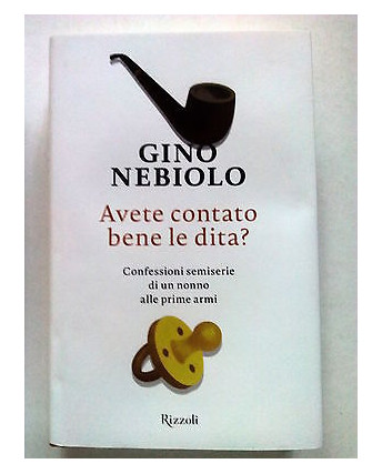 Gino Nebiolo: Avete contato bene le dita? ed. Rizzoli -50% A38