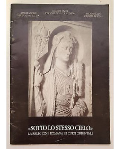 Sotto lo stesso cielo,la religione Romana e i culti Orientali ed.Reg.Lazio FF10