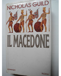 Nicholas Guild: Il macedone Ed. Rizzoli [SR] A74