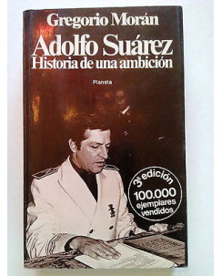 G. Moran: Adolfo Suarez. Historia de una ambicion In Spagnolo ed. Planeta A26