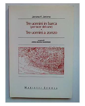 Jerome K. Jerome: Tre Uomini in Barca... E A Zonzo ed. Mursia A37