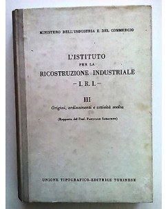 Pasquale Saraceno: Istituto per la Ricostruzione Industriale Vol. III UTET FF02