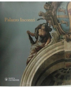 Palazzo Incontri ed.Banca Cr Firenze Illustrato  FF08