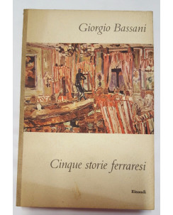 Giorgio Bassani: Cinque storie ferraresi 1a Ed. Einaudi 1956 A01