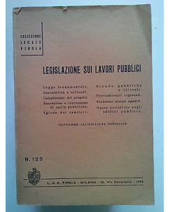 Legislazione sui lavori pubblici Collezione Legale Pirola n. 125  [SR]A64