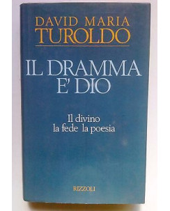 David Maria Turoldo: Il Dramma E' Dio ed. Rizzoli [SR] A67